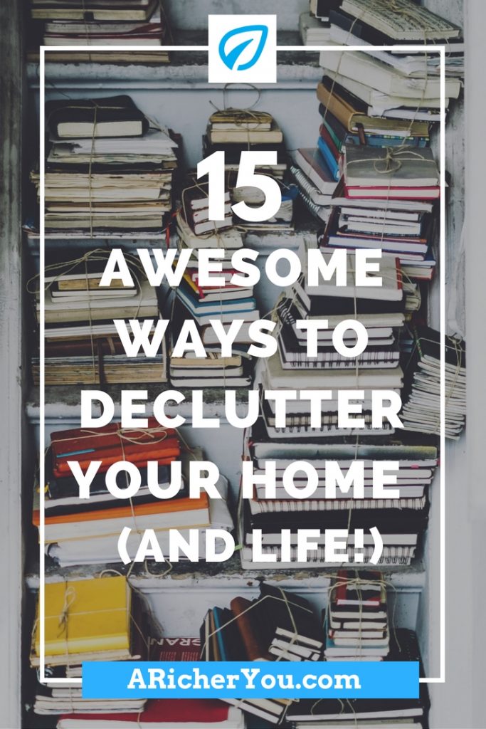 Pinterest - 15 Awesome Ways to Declutter Your Home (And Life!)