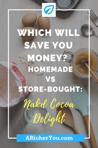 Pinterest - Which Will Save You Money_ Homemade vs Store-Bought_ Nakd Cocoa Delight