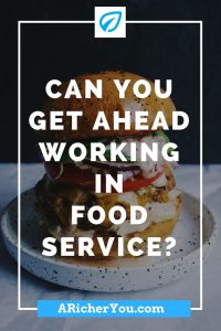 Pinterest - Can You Get Ahead Working in Food Service