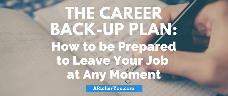 The Career Backup Plan: How to Be Prepared to Leave Your Job at Any Moment
