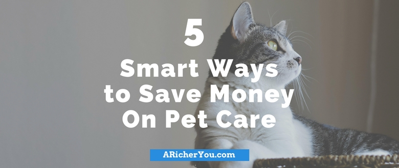 5 Smart Ways to Save Money On Pet Care