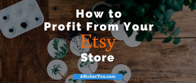 How to Profit From Your Etsy Store