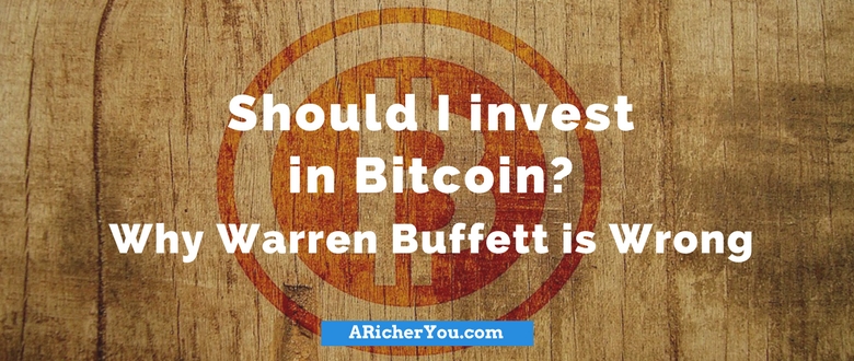 Should I Invest in Bitcoin? Why Warren Buffett is Wrong