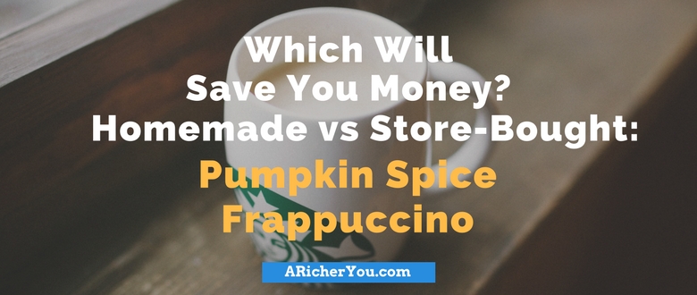 Which Will Save You Money? Homemade vs Store-Bought: Pumpkin Spice Frappuccino