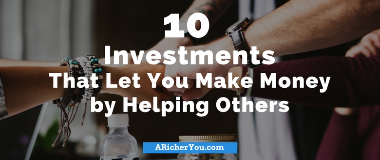 10 Investments That Let You Make Money by Helping Others