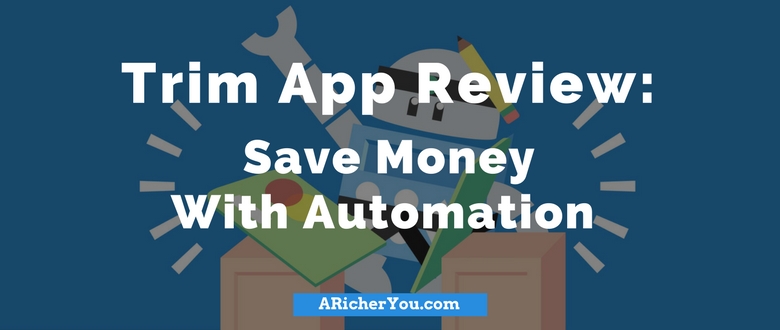 Trim App Review: Save Money With Automation