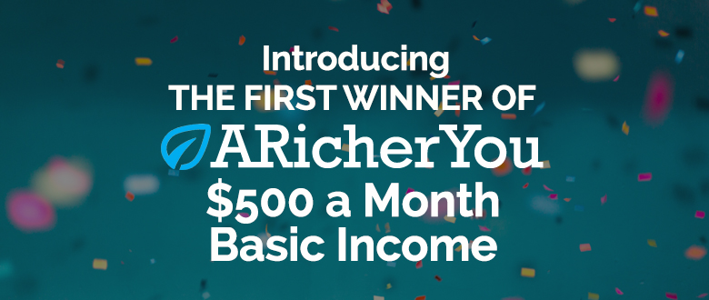 Here’s the First Winner of a Free $500/Month Basic Income From A Richer You