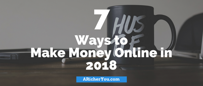 7 Ways to Make Money Online in 2018