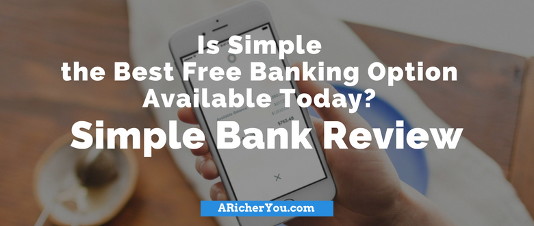 Is Simple the Best Free Banking Option Available Today? Simple Bank Review