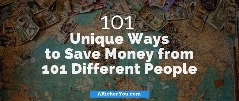 101 Unique Ways to Save Money from 101 Different People