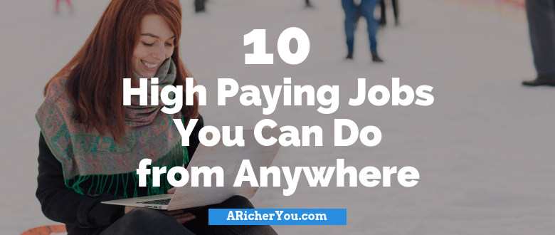 10 High Paying Jobs You Can Do from Anywhere