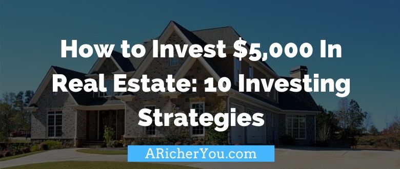 How to invest 5000 in real estate